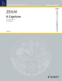 Friedrich Zehm - Edition Schott  : Six Caprices - 2 flutes. Partition d'exécution..