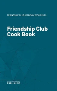 Friendship Club Cook Book