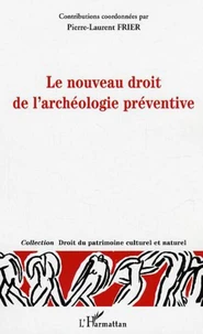 Le nouveau droit de l'archéologie préventive