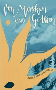 Von Masken und Göttern