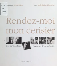 Rendez-Moi Mon Cerisier. Zup De Chambery, Fragments D'Une Memoire