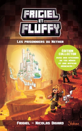  Frigiel et Nicolas Digard - Frigiel et Fluffy : Cycle de Nether Tome 2 : Les prisonniers du Nether - Edition collector avec des stickers et une affiche dédicacée.