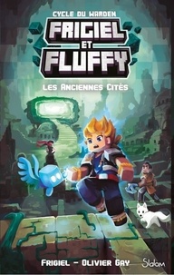  Frigiel et Olivier Gay - Frigiel et Fluffy : Cycle du Warden Tome 2 : Les Anciennes Cités.