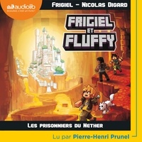  Frigiel et Nicolas Digard - Frigiel et Fluffy Tome 2 : Les prisonniers du Nether.