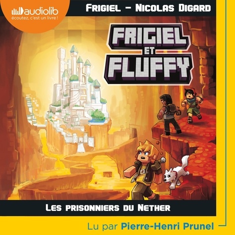 Frigiel et Fluffy Tome 2 Les prisonniers du Nether