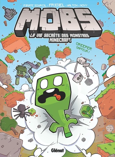 Couverture de MOBS, la vie secrète des monstres Minecraft n° 1 Creeper gaffeur !