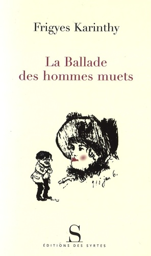 Frigyes Karinthy - La Ballade des hommes muets.