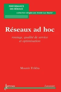 Réseaux ad hoc : routage, qualité de service et optimisation