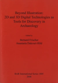 Beyond Illustration: 2D and 3D Digital Technologies as Tools for Discovery in Archaeology