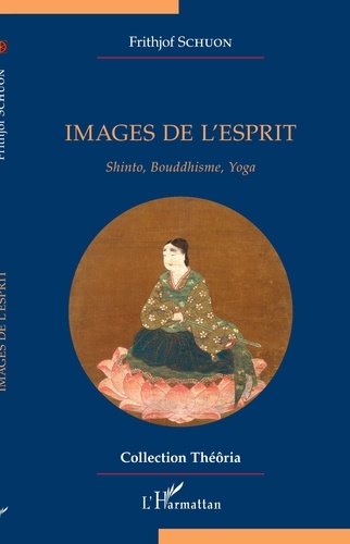 Images de l'esprit. Shinto, bouddhisme, yoga