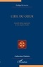 Frithjof Schuon - L'oeil du Coeur - Nouvelle édition augmentée de trois chapitres inédits.