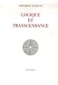 Frithjof Schuon - Logique et Transcendance.