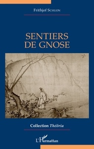 Frithjof Schuon - Sentiers de gnose.