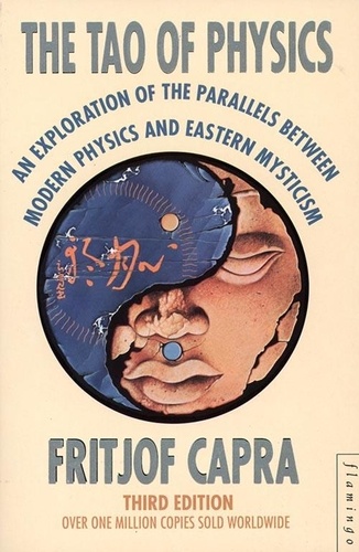 Fritjof Capra - The Tao of Physics.