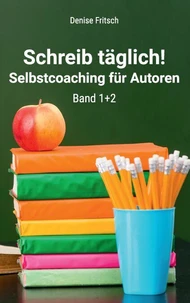 Schreib täglich!