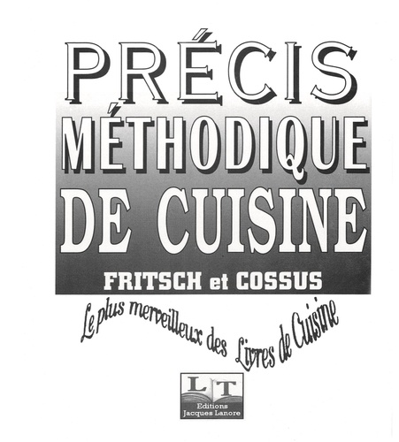  Fritsch et Cossus - Précis méthodique de cuisine - "Le plus merveilleux des livres de cuisine".
