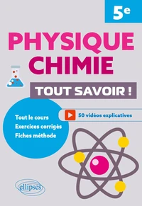 Physique-Chimie 5e. Tout savoir !