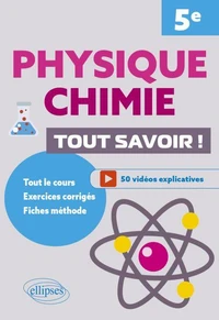 Physique-Chimie 5e. Tout savoir !