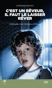 C'est un rêveur, il faut le laisser rêver