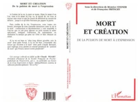 Mort Et Creation. De La Pulsion De Mort A L'Expression