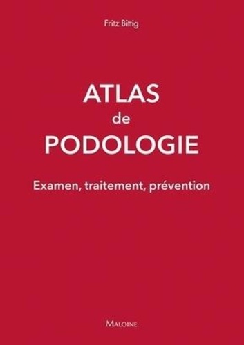 Atlas de podologie. Examen, traitement, prévention