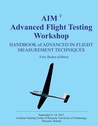 AIM² Advanced Flight Testing Workshop. Handbook of Advanced In-Flight Measurement Techniques