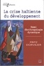 Fritz Dorvilier - La crise haïtienne du développement - Essai d'anthropologie dynamique.