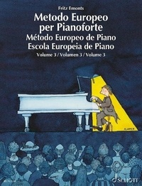 Fritz Emonts et Andrea Hoyer - Méthode de Piano européenne Vol. 3 : Méthod de Piano européenne - Vol. 3. piano..