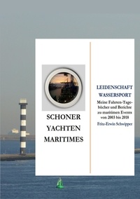 Fritz-Erwin Schwipper - Schoner, Yachten, Maritimes - Leidenschaft Wassersport.