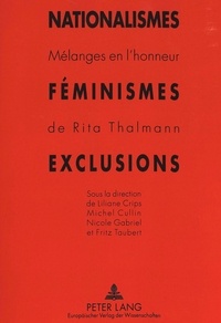 Fritz et al Taubert et Michel Cullin - Nationalismes, féminismes, exclusions - Mélanges en l'honneur de Rita Thalmann.