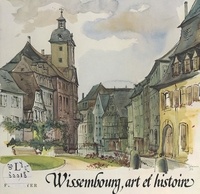 Fritz Eyer et  Collectif - Wissembourg, art et histoire.