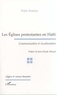 Fritz Fontus - Les Eglises protestantes en Haïti - Communication et inculturation.