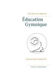 Fritz Graf von Bothmer - Education Gymnique - Gymnastique Bothmer.