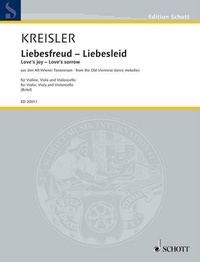 Fritz Kreisler - Edition Schott  : Liebesfreud - Liebesleid - from the Old Viennese dance tunes. string trio. Partition et parties..