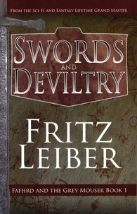 Fritz Leiber - Fafhrd and the Grey Mouser Tome 1 : Swords and Deviltry.