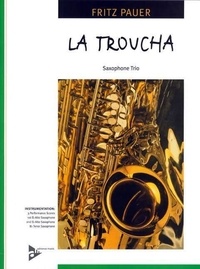 Fritz Pauer - La Troucha - Salsa. 3 saxophones (AAT). Partition d'exécution..