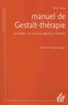 Fritz Perls - Manuel de Gestalt-thérapie - La Gestalt : un nouveau regard sur l'homme.