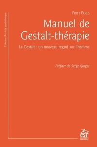Téléchargements ebook Mobi Manuel de Gestalt-thérapie  - La Gestalt : un nouveau regard sur l'homme 9782710139935 en francais