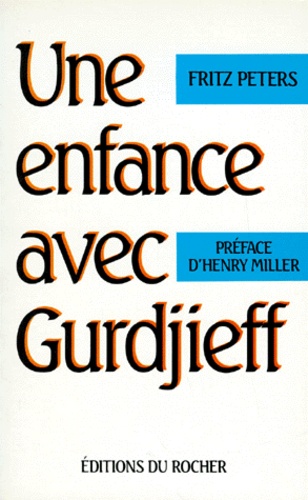 Fritz Peters - Une enfance avec Gurdjieff.