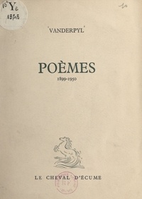 Fritz-René Vanderpyl et Robert de La Croix - Poèmes, 1899-1950.