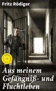 Aus meinem Gefängniß- und Fluchtleben