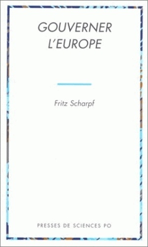 Fritz Scharpf - Gouverner l'Europe.