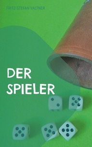 Fritz-Stefan Valtner - Der Spieler.