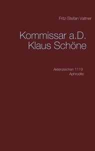 Fritz-Stefan Valtner - Kommissar a.D. Klaus Schöne - Aktenzeichen 1119 Aphrodite.