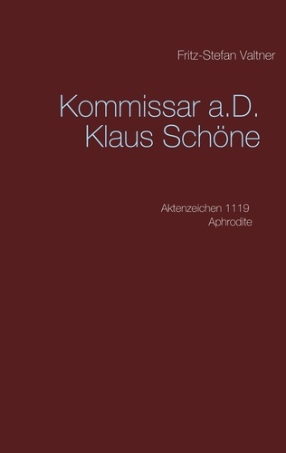 Kommissar a.D. Klaus Schöne. Aktenzeichen 1119 Aphrodite