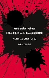 Fritz-Stefan Valtner - Kommissar a.D. Klaus Schöne - Akteneichen 0522 Der Zeuge.