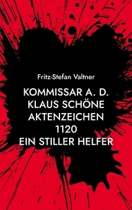 Fritz-Stefan Valtner - Kommissar a. D. Klaus Schöne - Aktenzeichen 1120 Ein stiller Helfer.