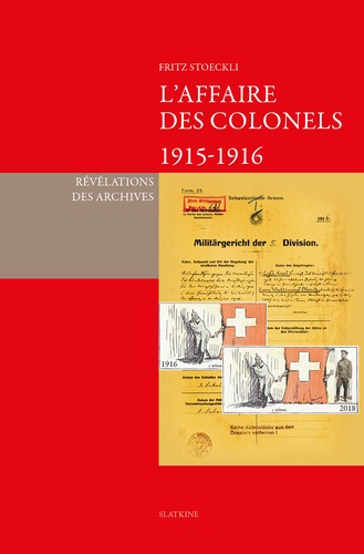 L'affaire des colonels 1915-1916. Révélations des archives