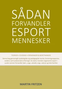 Sådan forvandler esport mennesker