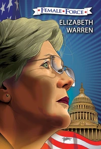 Female Force: Elizabeth Warren: Graphic Novel